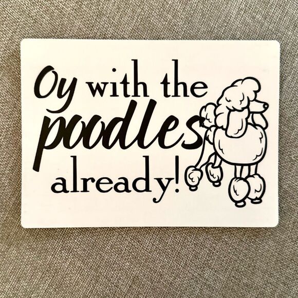 Oy With the Poodles Already Gilmore Girls Magnet - Picture 4 of 5